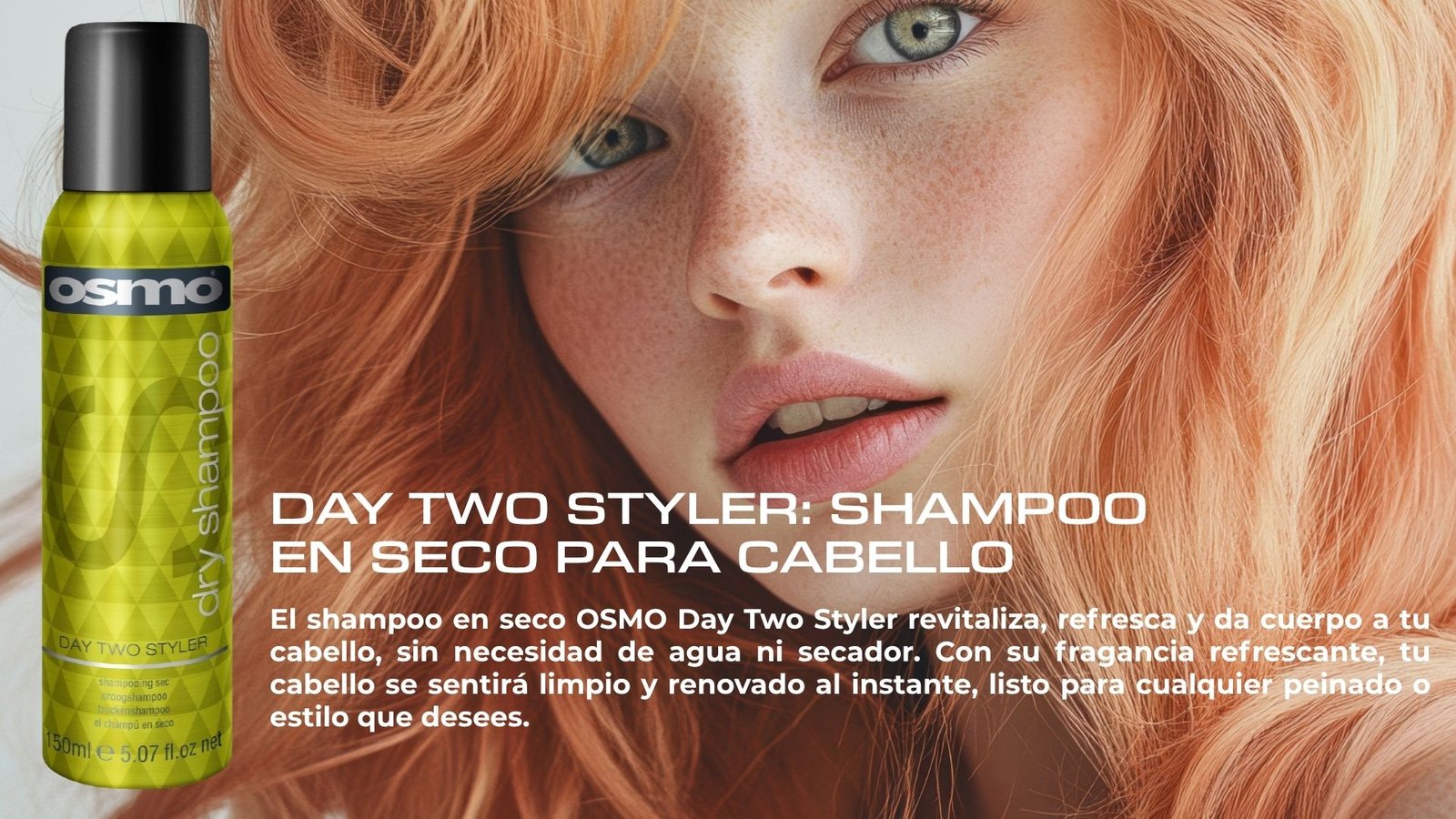 Hermosa mujer con cabello rojizo y una lata de shampoo en seco OSMO Day Two Styler que revitaliza, refresca y da cuerpo a tu cabello, sin necesidad de agua ni secador.